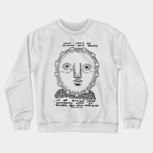 My Younger Self. Crewneck Sweatshirt by New Face Every Day